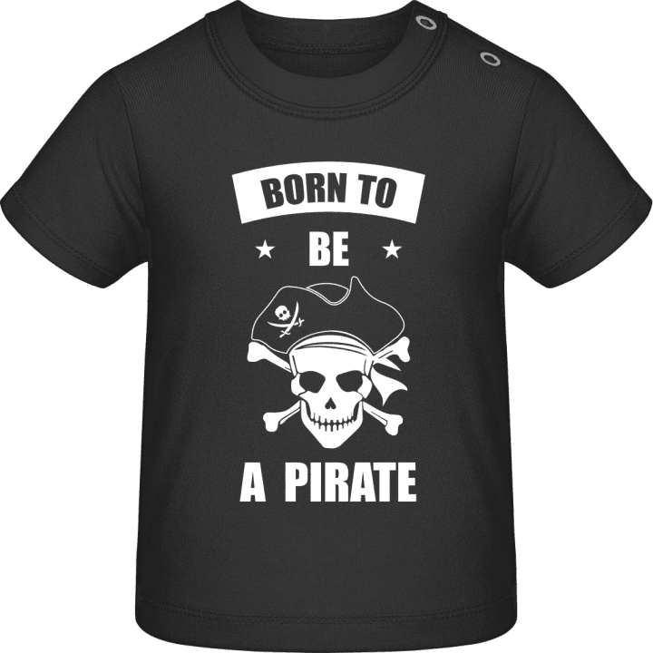 Born To Be A Pirate Baby T-Shirt 0 image