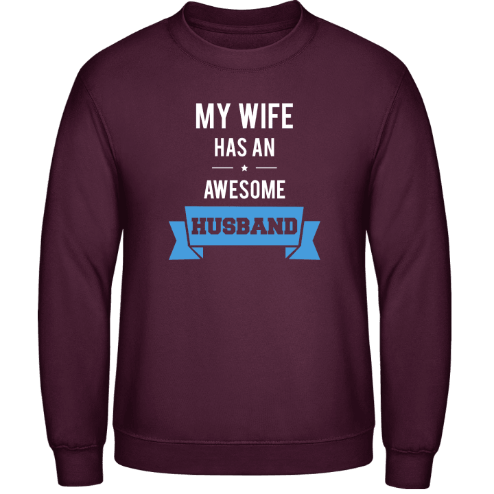My Wife has an Awesome Husband Sweatshirt contain pic
