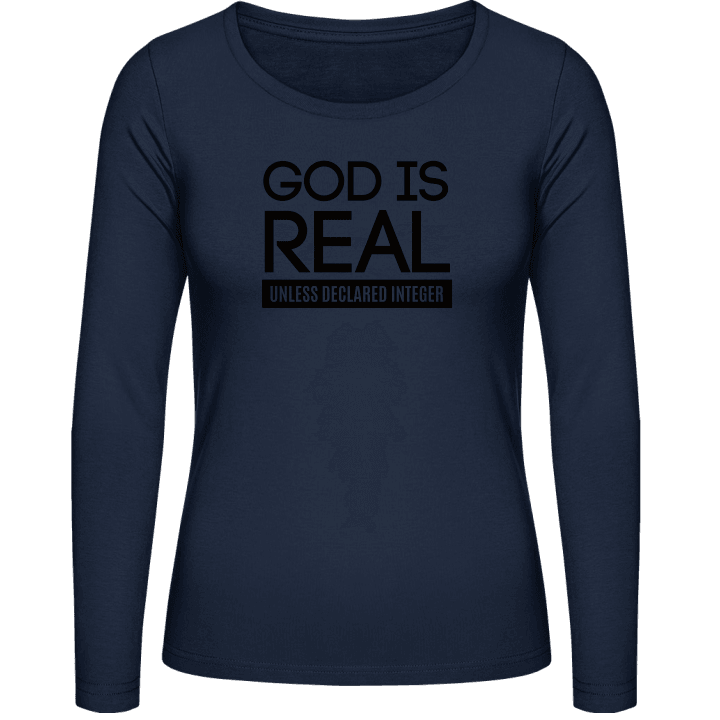 God Is Real Unless Declared Integer Langermet skjorte for kvinner contain pic