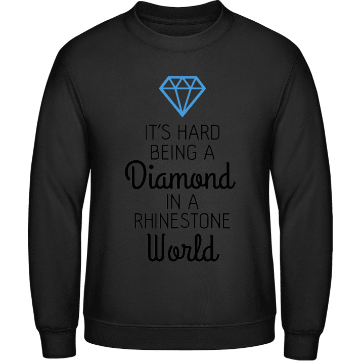 It's Hard To Be A Diamond Sweatshirt 0 image