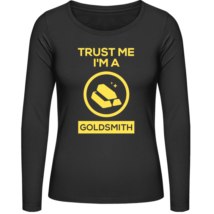 Trust Me I'm A Goldsmith T-shirt à manches longues pour femmes contain pic