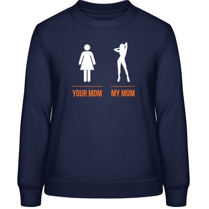 Your Mom My Mom Vrouwen Sweatshirt 0 image