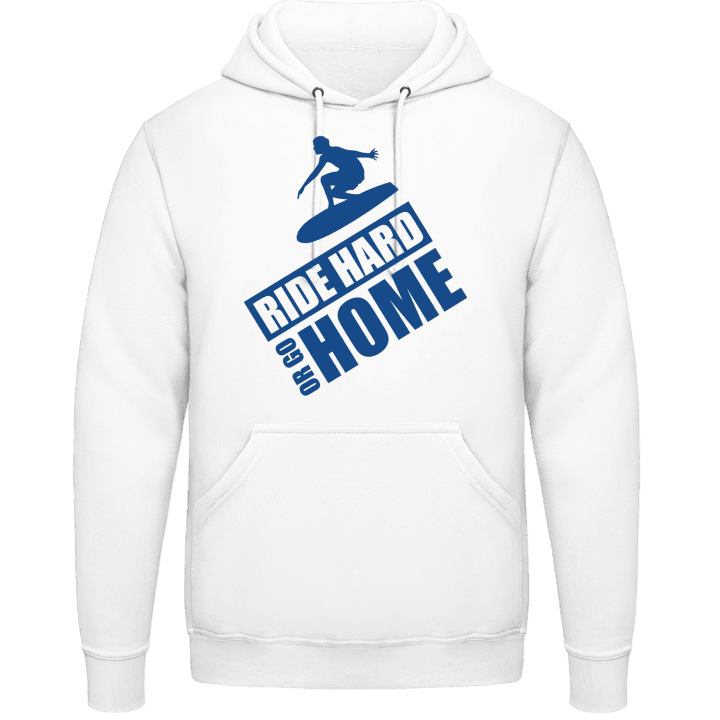 Ride Hard Or Go Home Surfer Hoodie contain pic