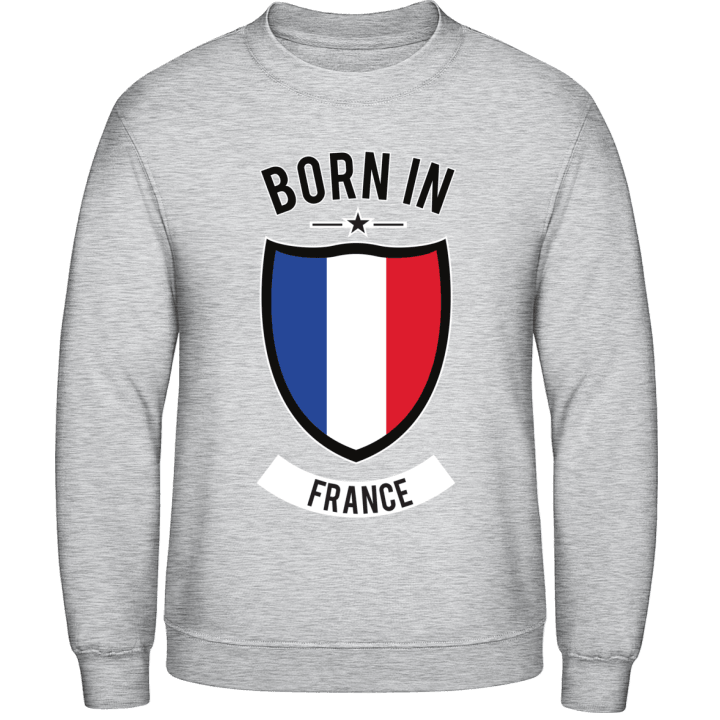 Born in France Sweatshirt contain pic