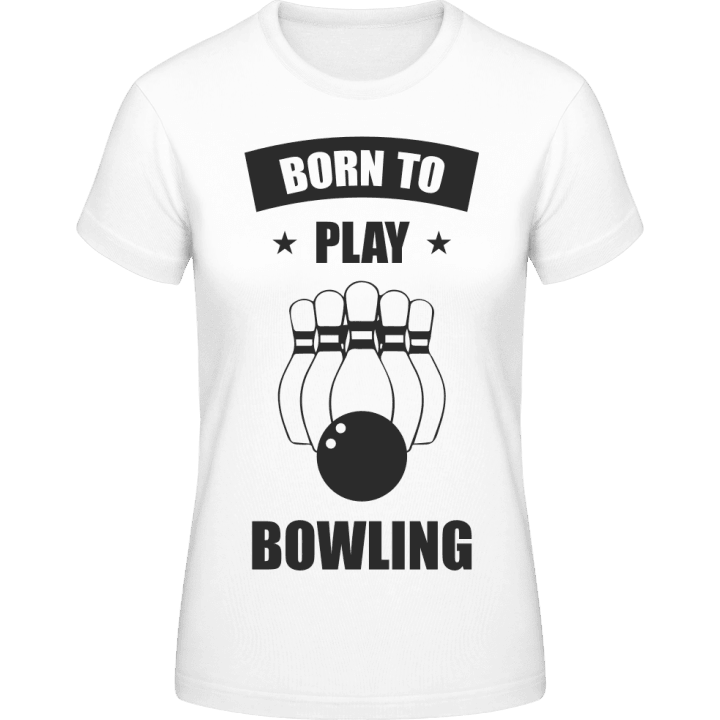 Born To Play Bowling Camiseta de mujer contain pic