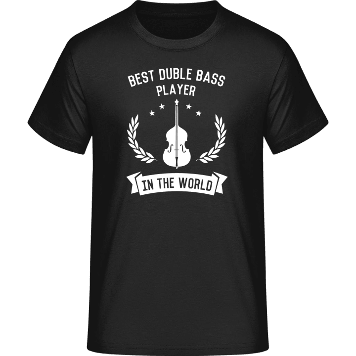 Best Double Bass Player In The World T-Shirt contain pic