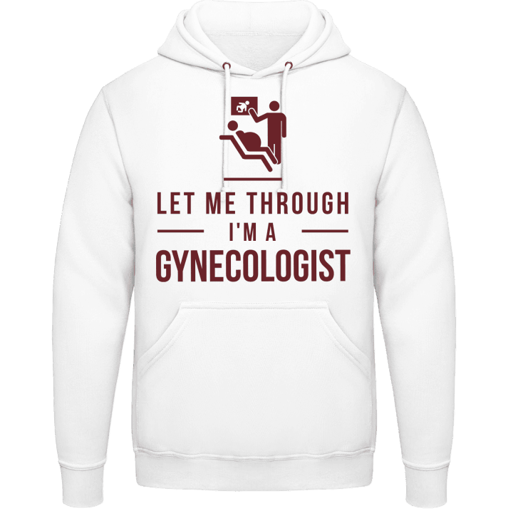 Let Me Through I´m A Gynecologist Sweat à capuche contain pic