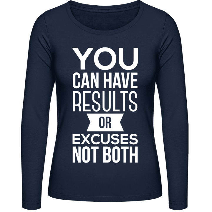 You Can Have Results Or Excuses Not Both Langermet skjorte for kvinner 0 image