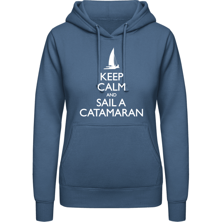 Keep Calm and Sail a Catamaran Frauen Kapuzenpulli contain pic
