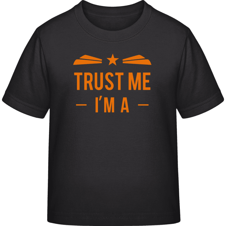 Trust Me I'm a + YOUR TEXT Kinder T-Shirt contain pic