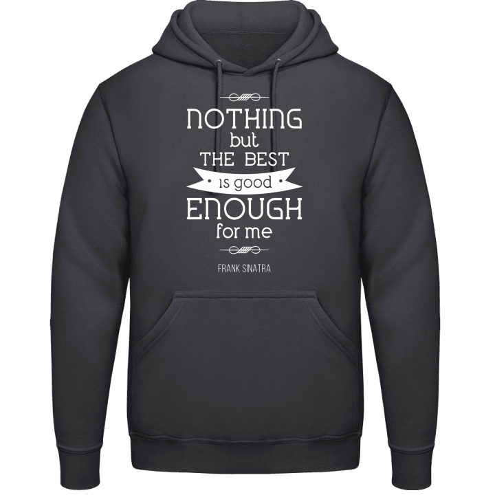 Nothing But The Best Hoodie contain pic
