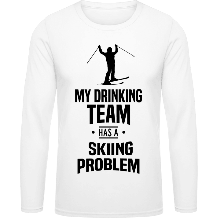 My Drinking Team Has A Skiing Problem Langermet skjorte 0 image