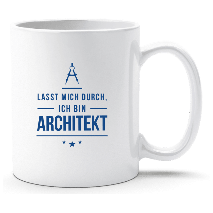 Lasst mich durch ich bin Architekt Tasse 0 image