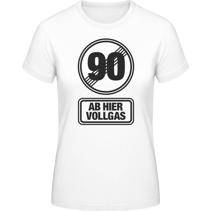 90 Ab Hier Vollgas T-skjorte for kvinner 0 image