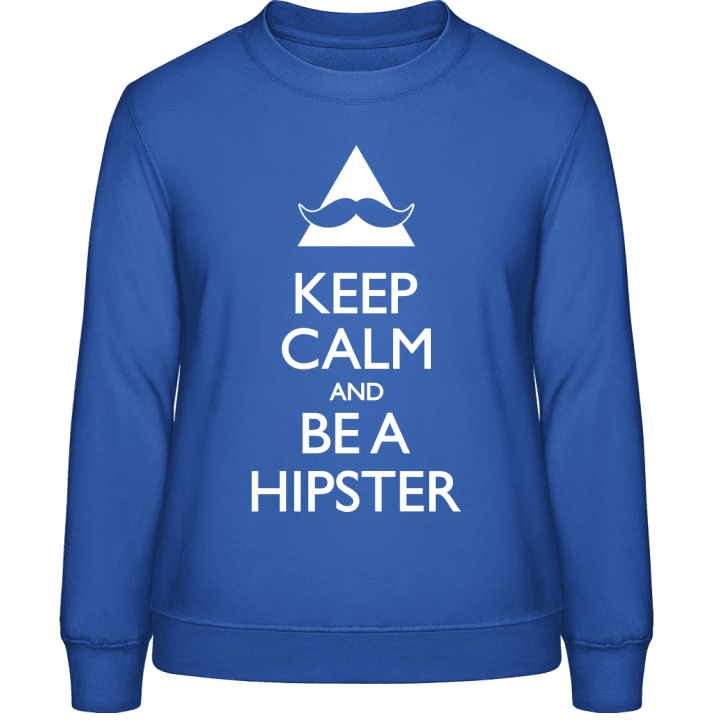Keep Calm and be a Hipster Sweatshirt til kvinder 0 image