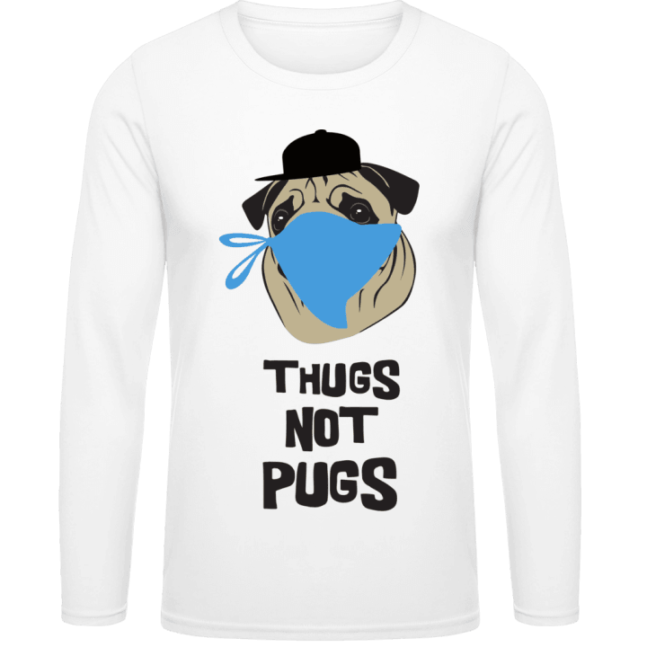 Thugs Not Pugs Shirt met lange mouwen 0 image