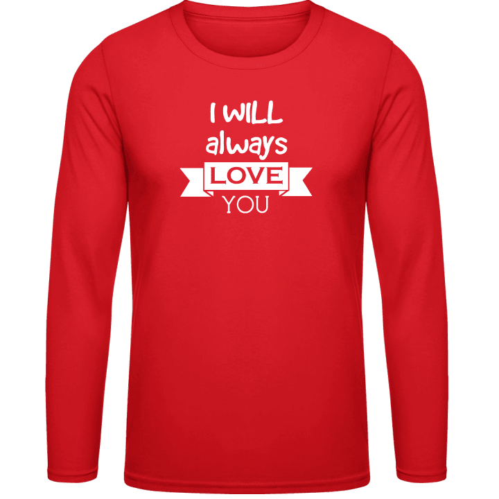 I Will Always Love You Langarmshirt contain pic