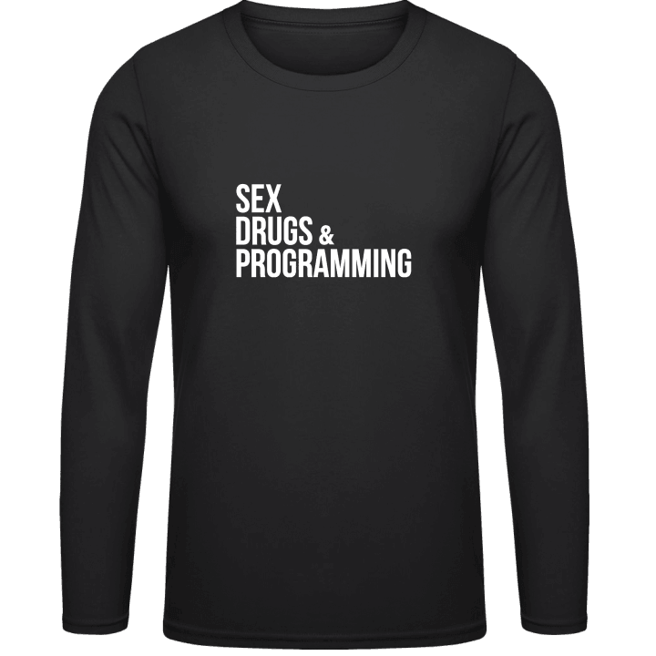 Sex Drugs And Programming Langarmshirt contain pic