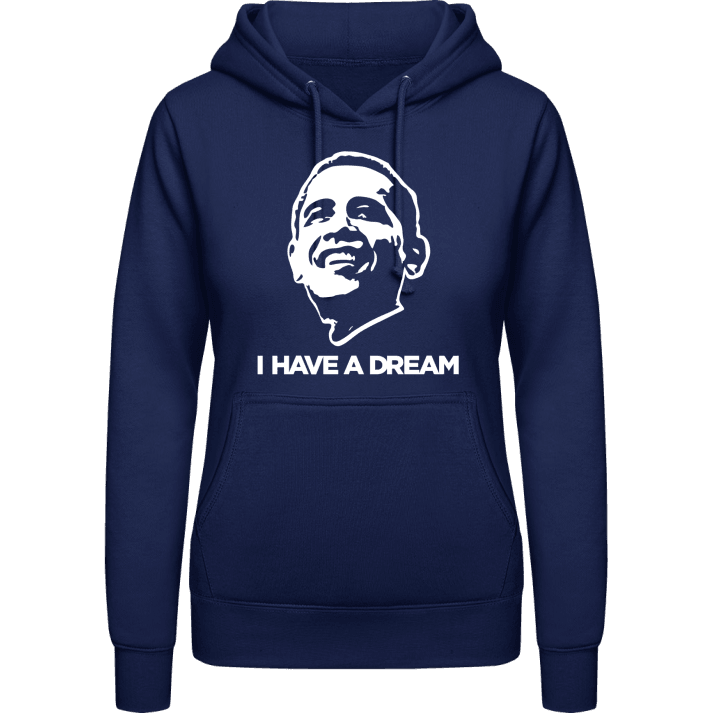 I Have A Dream Vrouwen Hoodie contain pic