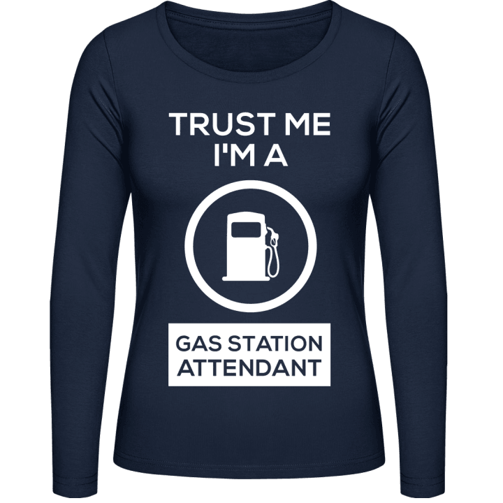Trust Me I'm A Gas Station Attendant Frauen Langarmshirt contain pic