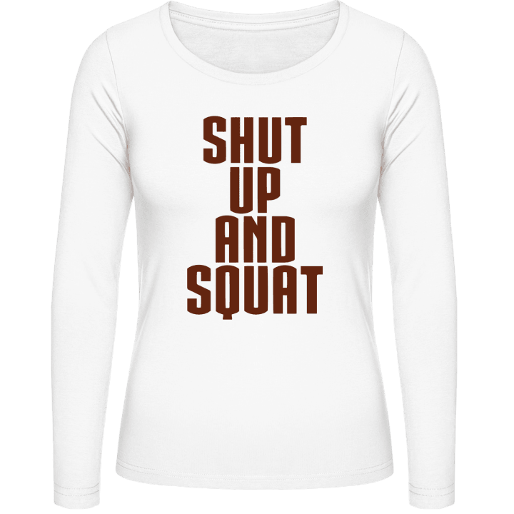 Shut Up And Squat Vrouwen Lange Mouw Shirt contain pic