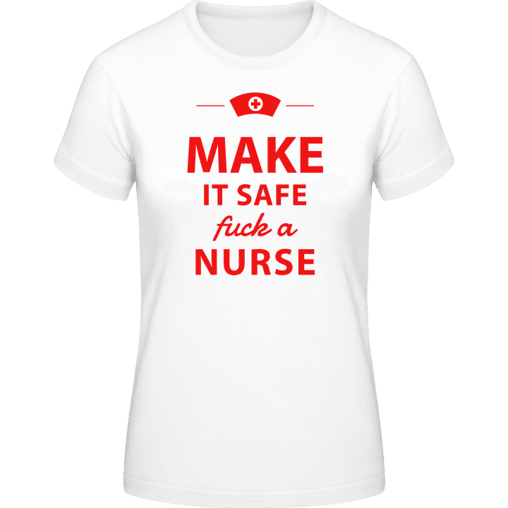 Make It Safe Fuck a Nurse Camiseta de mujer contain pic