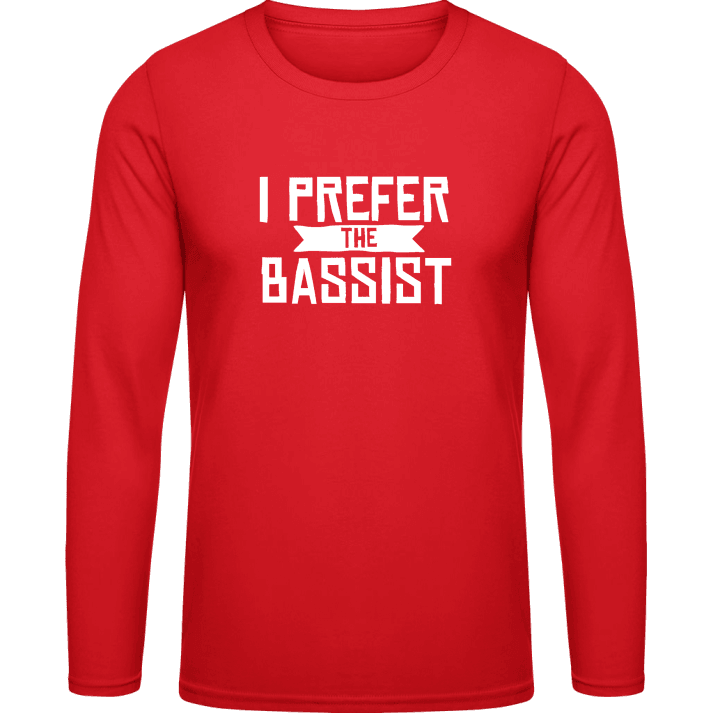 I Prefer The Bassist T-shirt à manches longues contain pic