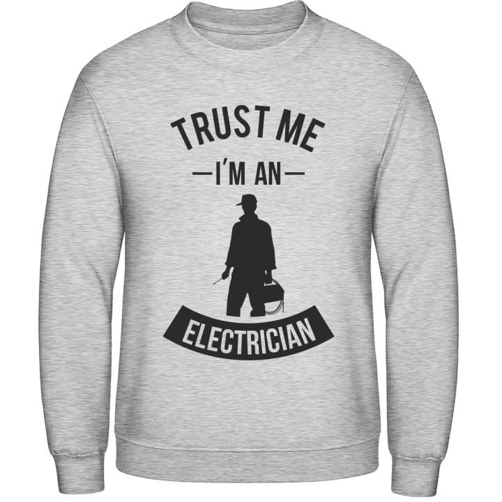 Trust Me I'm An Electrician Sweatshirt 0 image
