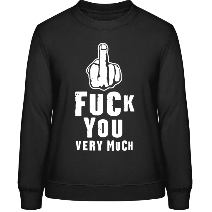 Fuck You Very Much Women Sweatshirt contain pic