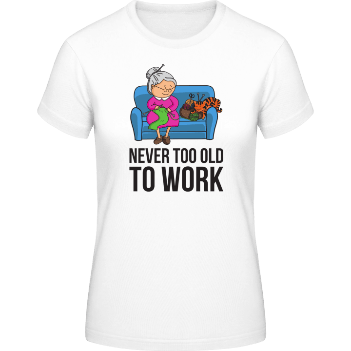 Never Too Old To Work T-shirt för kvinnor 0 image