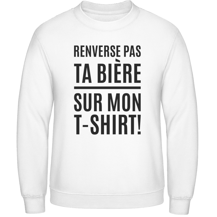 Renverse Pas Ta Bière Sur Mon T-Shirt Felpa contain pic