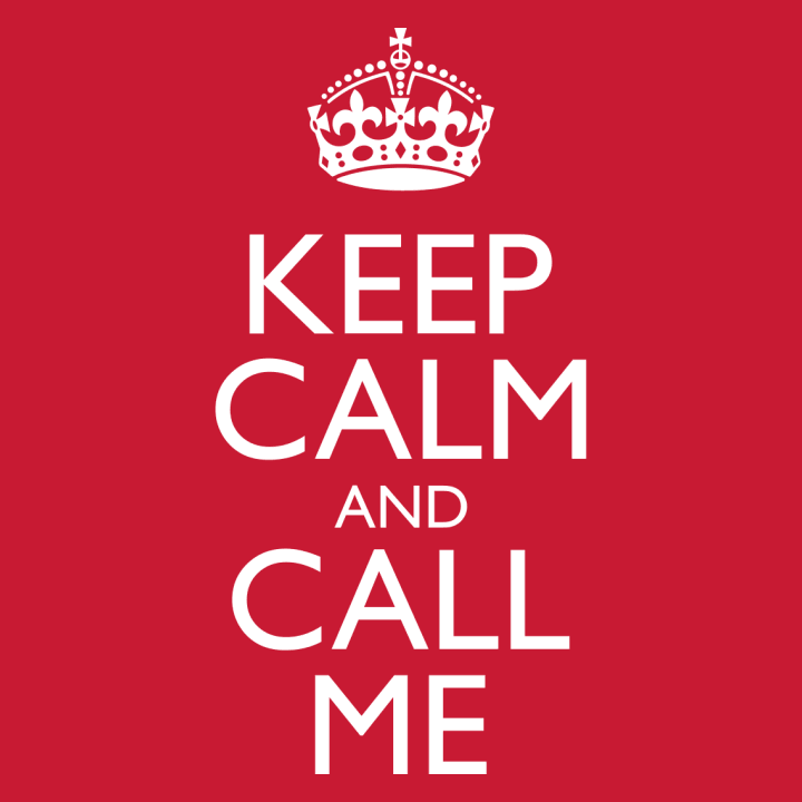 Keep Calm And Call Me T-shirt à manches longues 0 image
