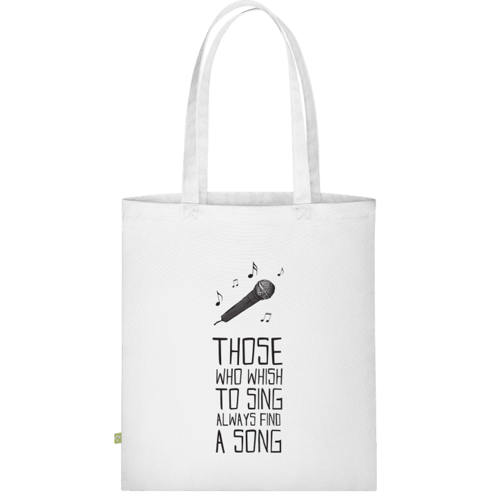 Those Who Wish to Sing Always Find a Song Stofftasche 0 image