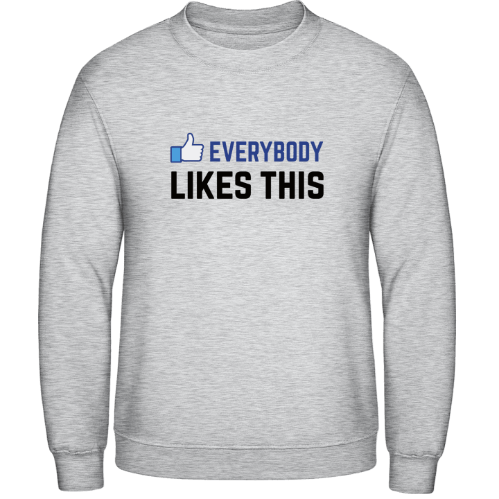 Everybody Likes This Sweatshirt 0 image