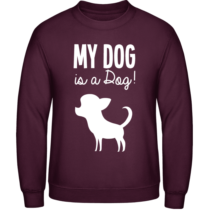 My Dog Is A Dog Sweatshirt 0 image