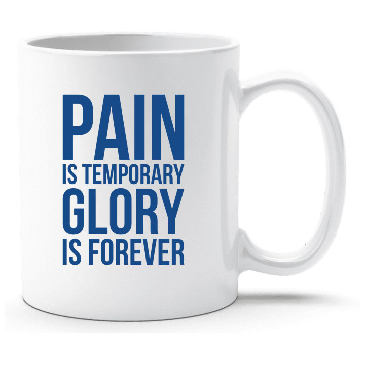 Pain Is Temporary Glory Forever Beker contain pic