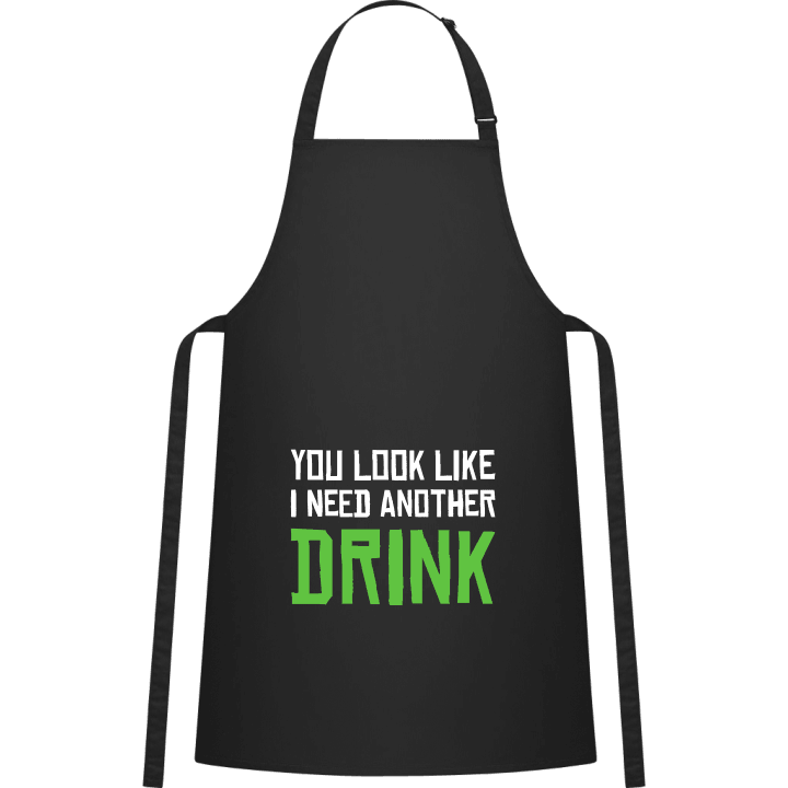 You Look Like I Need Another Drink Kitchen Apron contain pic