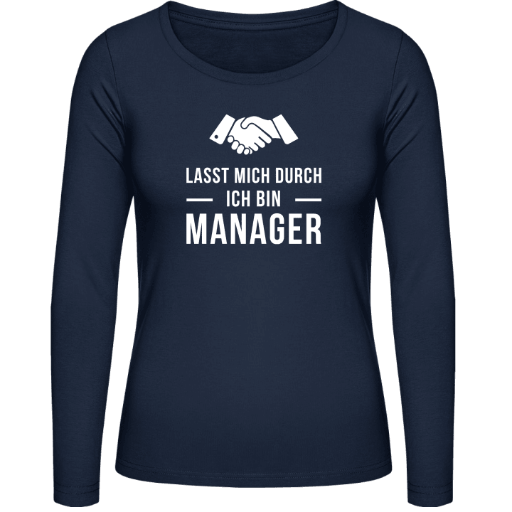 Lasst mich durch ich bin Manager Vrouwen Lange Mouw Shirt contain pic