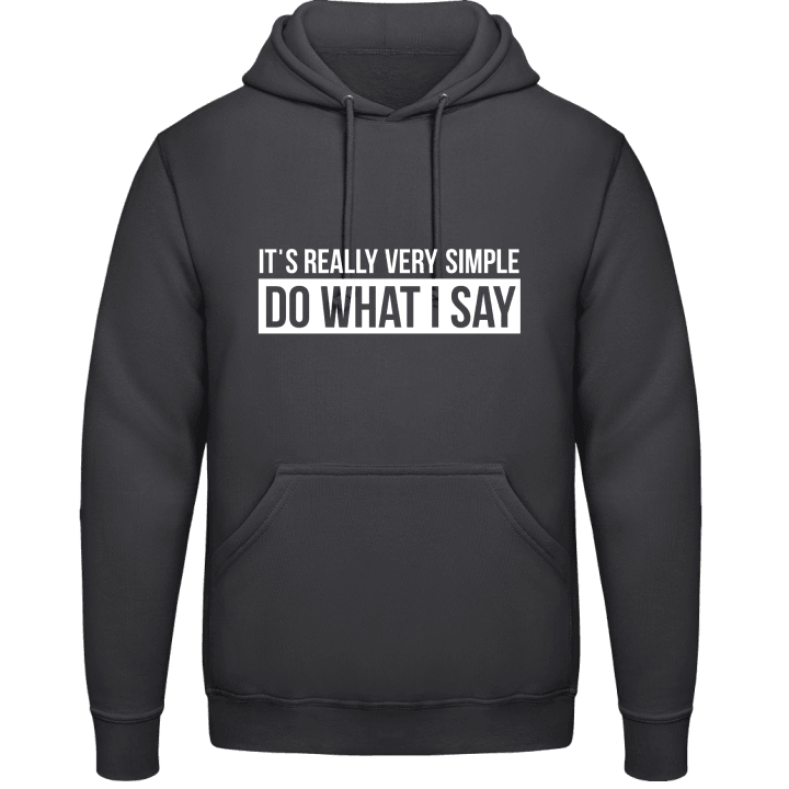 Very Simple Do What I Say Hoodie contain pic
