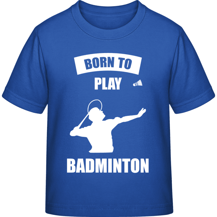 Born To Play Badminton Kinder T-Shirt contain pic