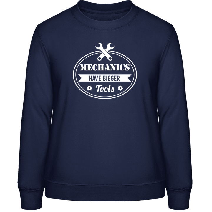 Mechanics Have Bigger Tools Vrouwen Sweatshirt contain pic