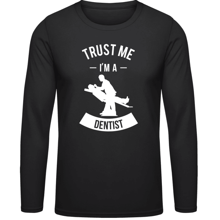 Trust me I'm a Dentist Shirt met lange mouwen contain pic