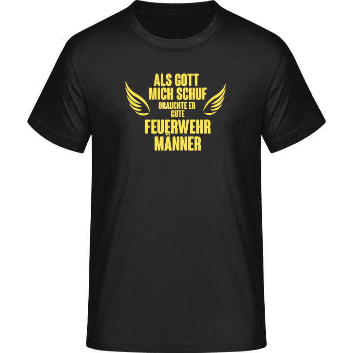 Gott brauchte er gute Feuerwehrmänner T-Shirt 0 image