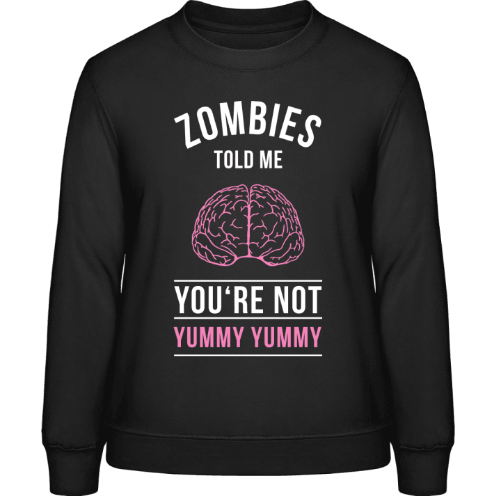Zombies Told Me You Are Not Yummy Sweat-shirt pour femme 0 image