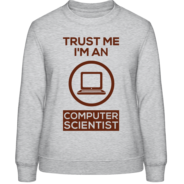 Trust Me I´m An Computer Scientist Sweat-shirt pour femme 0 image