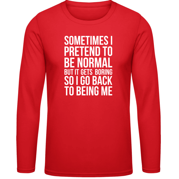 Sometimes I Pretend To Be Normal Long Sleeve Shirt 0 image