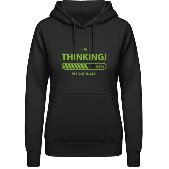 I'm Thinking Please Wait Vrouwen Hoodie contain pic