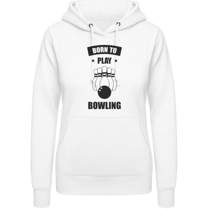 Born To Play Bowling Women Hoodie contain pic