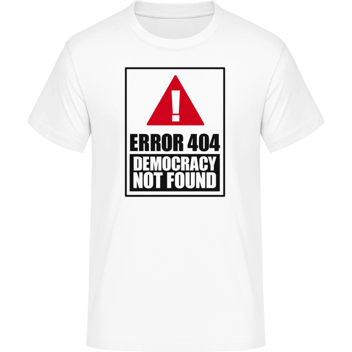 Error 404 Democracy Not Found T-Shirt 0 image