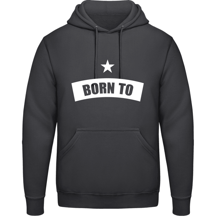 Born To + YOUR TEXT Hoodie 0 image